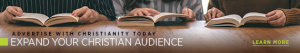 Advertise with Christianity Today