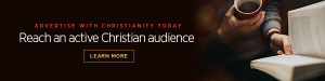 Advertise with Christianity Today